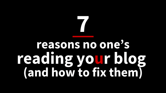 7 reasons no one’s reading your blog (and how to fix it)