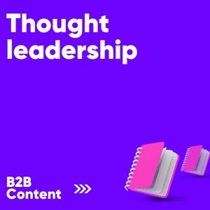 B2B thought leadership content